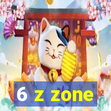 6 z zone